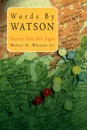 Words by Watson - Walter H. Jr. Watson