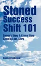 Stoned Success Shift 101. Danny.s Story A Crime Story About A Love Story - Danny Brumbelow