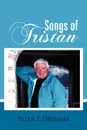 Songs of Tristan - Peter T. Dressler