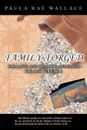 Family Forged. The David and Mallory Anderson Trilogy Volume 2 - Paula Rae Wallace