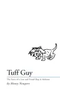 Tuff Guy. The Story of a Lost and Found Dog in Alabama - Monty Newport