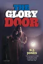 The Glory Door - B. J. Jones