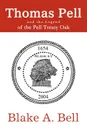 Thomas Pell and the Legend of the Pell Treaty Oak - Blake A. Bell