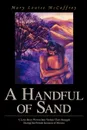 A Handful of Sand. A Love Story Woven Into Violent Class Struggle During the French Invasion of Mexico - Mary Louise McCaffrey