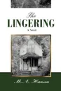 The Lingering - M.A. Hansen