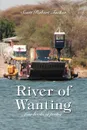 River of Wanting. four books of poetry - Scott Robert Tucker