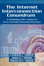 The Internet Interconnection Conundrum. A Technology Policy Analysis of Service Provider Interconnection Issues - Cameron Cooper