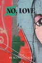 No, Love - Scott Tucker