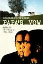 Papa.s Vow. Sequel to The Marriage of White Rabbit - Dolores White Kiser