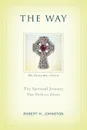 The Way. The Spiritual Journey - Robert H Johnston