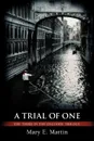 A Trial of One. The Third in the Osgoode Trilogy - Mary E. Martin