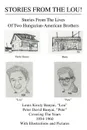 Stories from the Lou.. Stories from the Lives of Two Hungarian-American Brothers - Peter David Banyai