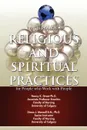 A Guidebook to Religious and Spiritual Practices for People who Work with People - Nancy K. Grant Ph.D., Ph.D. Diana J. Mansell R.N.