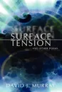 Surface Tension and Other Poems - David J. Murray