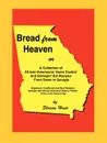 Bread From Heaven. Or A Collection of African-Americans. Home Cookin. and Somepin. Eat Recipes from Down in Georgia - Sharon Hunt