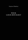 Pour Louis Bouilhet - Gustave Flaubert