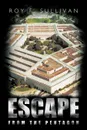 Escape from the Pentagon - Roy F. Sullivan