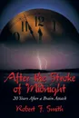 After the Stroke of Midnight. 20 Years After a Brain Attack - Robert F. Smith