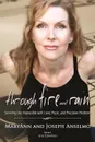 Through Fire and Rain. Surviving the Impossible with Love, Music, and Precision Medicine - MaryAnn Anselmo, Joseph Anselmo