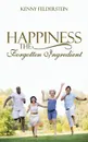 Happiness The Forgotten Ingredient - Kenny Felderstein