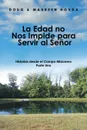 La Edad No Nos Impide Para Servir Al Senor. Historias Desde El Campo Misionero - Doug & Maureen Hovda