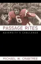 Passage Rites. Adversity.s Challenge - Michael W. Crabtree