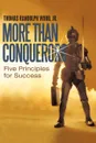 More Than Conquerors. Five Principles for Success - Thomas Randolph Wood Jr.