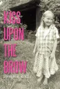 Kiss Upon the Brow - Linda Neal Kinser