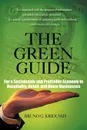 The Green Guide. For a Sustainable and Profitable Economy in Hospitality, Retail, and Home Businesses - Bruno G. Krioussis