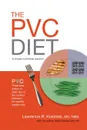 The PVC Diet. A simple nutritional solution - Lawrence R. Kosinski MD MBA