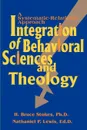 Integration of Behavioral Sciences and Theology. A Systematic-Integration Approach - H. Bruce Stokes