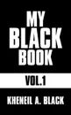 My Black Book- Vol.1 - Kheneil A. Black