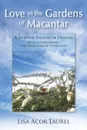 Love in the Gardens of Macantar. A Spiritual Journey of Healing from Codependency and Relationship Addiction - Lisa Acor Laurel