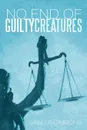 No End of Guilty Creatures - David P. Simmons