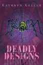 Deadly Designs - Kathryn C. Keller