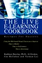 The Live E-Learning Cookbook. Recipes for Success - Kathleen Barclay, Yatman Lai, Al Gordon