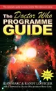 The Doctor Who Programme Guide. Fourth Edition - Jean-Marc, Randy Lofficier