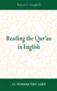 Reading the Qur.an in English. An Introductory Guide - Robert A Campbell