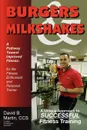 Burgers . Milkshakes. A Pathway Toward Improved Fitness - David B. Martin CCS