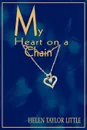 My Heart on a Chain - Helen Taylor Little