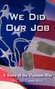 We Did Our Job - SFC Bill Ramsey (Ret)