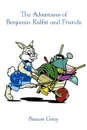 The Adventures of Benjamin Rabbit and Friends - Simon Gray