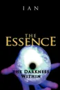 The Essence. The Darkness Within - Ian