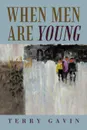 When Men Are Young - Terry Gavin