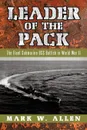 Leader of the Pack. The Fleet Submarine USS Batfish in World War II - Mark W. Allen