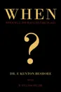 When.. When Will the Rapture Take Place. - Dr. F Kenton Beshore, R William Keller