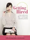 Getting Hired. Handbook for College Graduates - Frances R. Schmidt