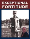 Exceptional Fortitude. The Life Of Tom B. Pearson - Tom B. Pearson
