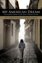 My American Dream. One Woman.s Journey Living with a Chronic Disease - Maria Miller, Daniel Miller