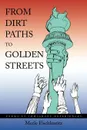 From Dirt Paths to Golden Streets. Poems of Immigrant Experiences - Merle Fischlowitz